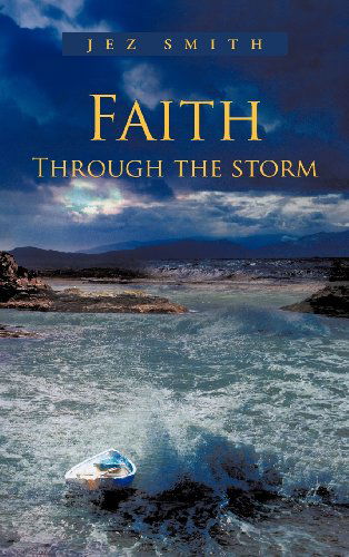 Cover for Jez Smith · Faith - Through the Storm (Hardcover Book) (2012)