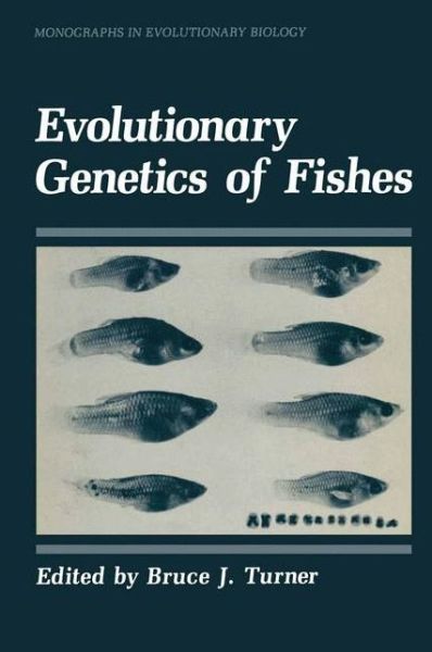 Cover for Bruce Turner · Evolutionary Genetics of Fishes - Monographs in Evolutionary Biology (Paperback Book) [Softcover reprint of the original 1st ed. 1984 edition] (2012)