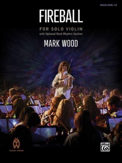 Fireball - Mark Wood - Books - Alfred Music - 9781470652548 - August 1, 2022