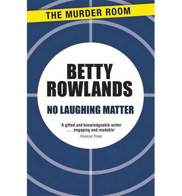 Cover for Betty Rowlands · No Laughing Matter - A Melissa Craig Mystery (Paperback Book) (2013)