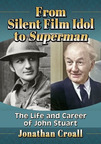 Cover for Jonathan Croall · From Silent Film Idol to Superman: The Life and Career of John Stuart (Taschenbuch) (2023)