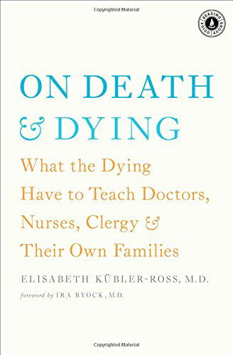 Cover for Elisabeth Kubler-Ross · On Death and Dying: What the Dying Have to Teach Doctors, Nurses, Clergy and Their Own Families (Paperback Bog) [Reprint edition] (2014)