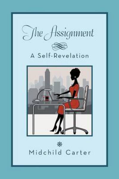 Cover for Midchild Carter · The Assignment: a Self Revelation (Pocketbok) (2013)