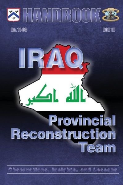 Cover for Center for Army Lessons Learned · Iraq: Provincial Reconstruction Team: Observations, Insights, and Lessons (Paperback Book) (2013)