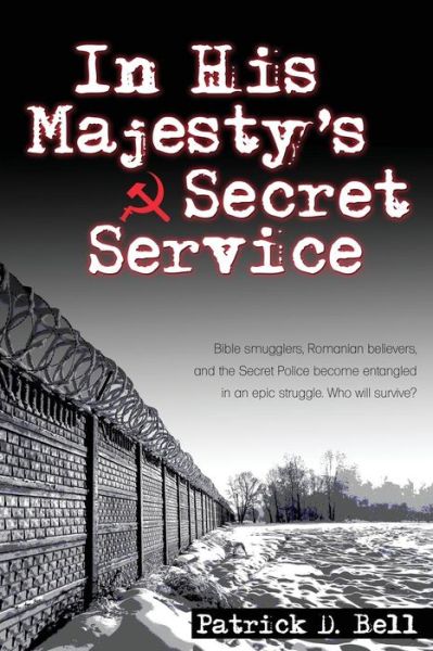 In His Majesty's Secret Service - Patrick D Bell - Książki - Word Alive Press - 9781486617548 - 5 listopada 2018