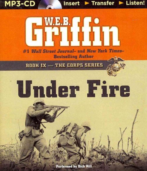 Cover for W.e.b. Griffin · Under Fire (The Corps Series) (MP3-CD) [Mp3 Una edition] (2014)