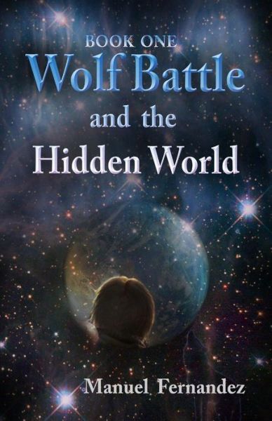 Cover for Manuel Fernandez · Wolf Battle and the Hidden World (Pocketbok) (2013)