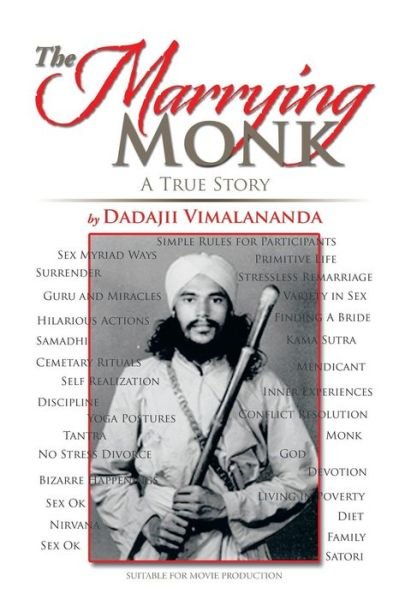 Cover for Dadajii Vimalananda · The Marrying Monk: a True Story (Innbunden bok) (2013)