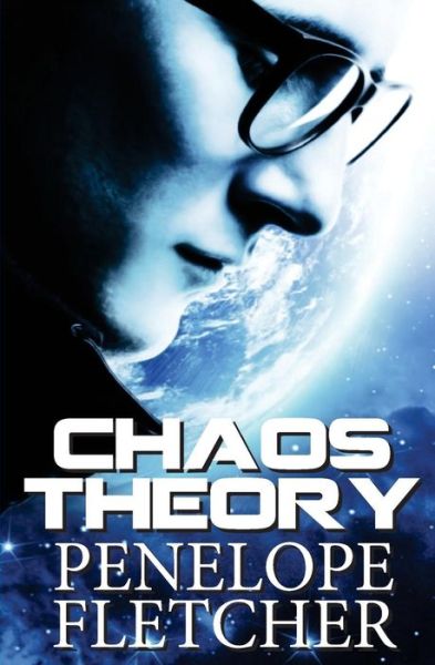 Chaos Theory - Penelope Fletcher - Kirjat - Createspace - 9781493662548 - torstai 26. huhtikuuta 2012