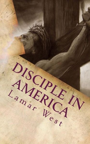 Cover for Lamar a West · Disciple in America (Paperback Book) (2014)