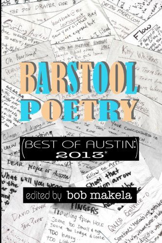 Cover for Bob Makela · Barstool Poetry (Best of Austin: 2013*) (Paperback Book) (2014)