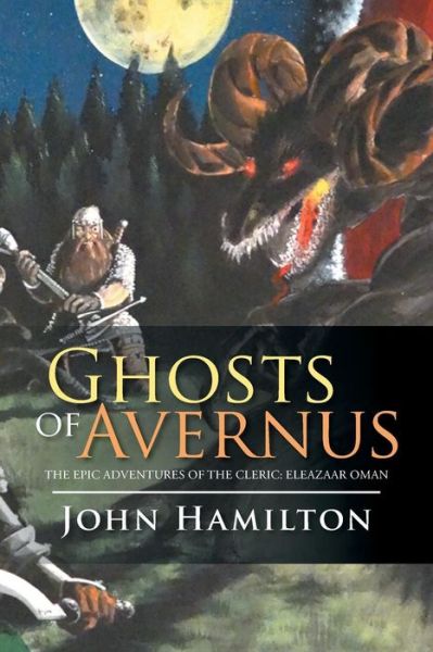 Cover for John Hamilton · Ghosts of Avernus: the Epic Adventures of the Cleric: Eleazaar Oman (Taschenbuch) (2014)