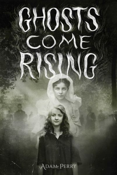 Cover for Adam Perry · Ghosts Come Rising (Hardcover Book) (2022)