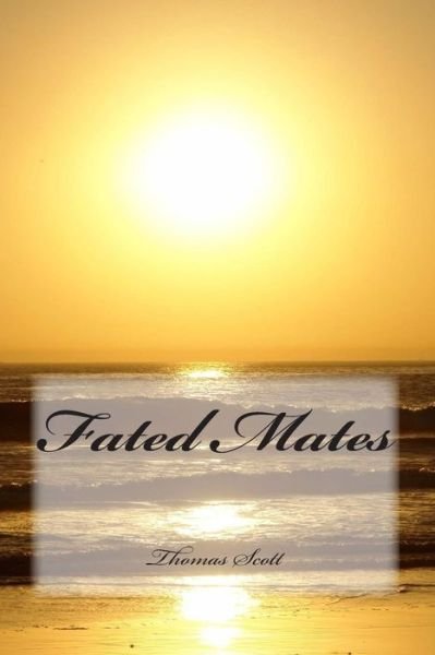 Cover for Thomas Edward Scott · Fated Mates (Paperback Book) (2014)