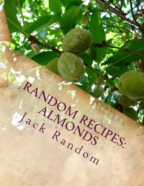 Cover for Jack Random · Random Recipes: Almonds (Pocketbok) (2014)