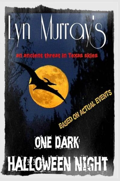 Cover for Lyn Murray · One Dark Halloween Night: a Prehistoricthreat in Texas Skies (Paperback Book) (2014)