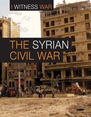 Cover for Katie Dicker · The Syrian Civil War (Book) [First edition. edition] (2017)