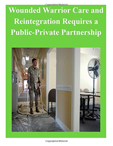 Cover for National Defense University · Wounded Warrior Care and Reintegration Requires a Public-private Partnership (Paperback Book) (2014)