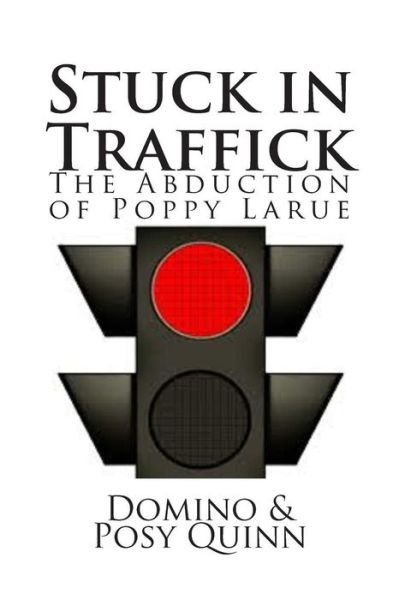 Cover for Domino · Stuck in Traffick: the Story of Poppy Larue (Paperback Book) (2014)