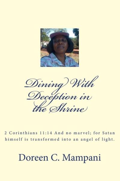 Cover for Doreen C Mampani · Dinning with Deception in the Shrine: 2 Corinthians 11:14 and No Marvel; for Satan Himself is Transformed into an Angel of Light. (Paperback Book) (2015)