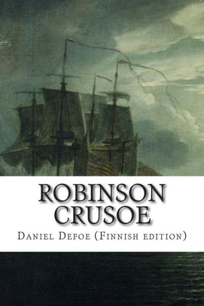 Robinson Crusoe - Daniel Defoe - Bøker - Createspace - 9781511810548 - 21. april 2015
