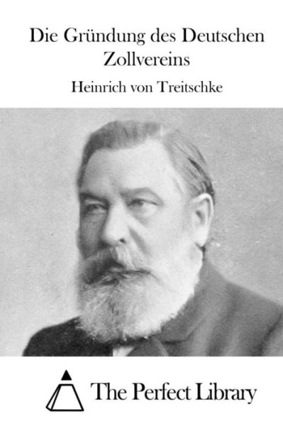 Cover for Heinrich Von Treitschke · Die Grundung Des Deutschen Zollvereins (Paperback Book) (2015)