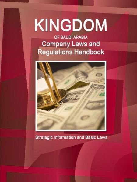 Cover for Inc Ibp · Saudi Arabia Company Laws and Regulations Handbook - Strategic Information and Basic Laws (Paperback Bog) (2016)
