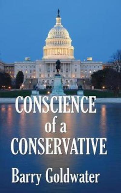 Cover for Barry Goldwater · Conscience of a Conservative (Gebundenes Buch) (2018)