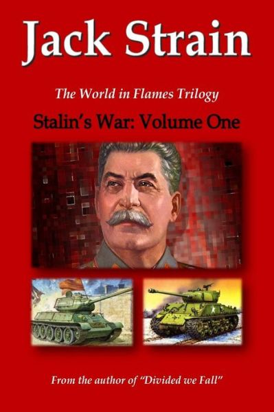 Cover for Mr Jack Strain · Stalin's War: Volume One: the World in Flames Trilogy (Paperback Book) (2015)