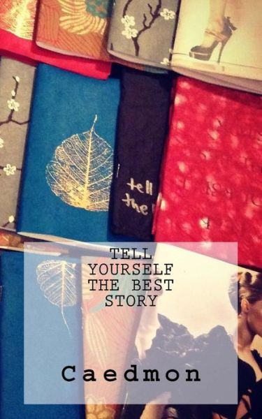 Cover for Caedmon · Tell Yourself the Best Story (Pocketbok) (2015)