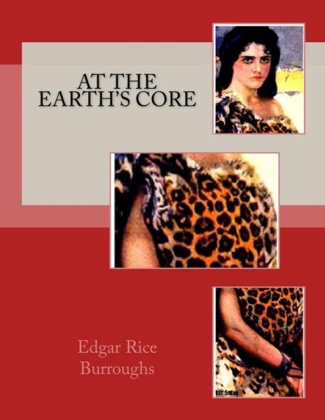 At the Earth's Core - Edgar Rice Burroughs - Bøker - Createspace - 9781517553548 - 28. september 2015