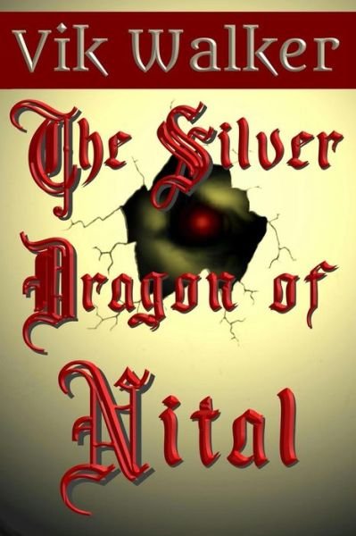 Cover for Vik Walker · The Silver Dragon of Nital (Taschenbuch) (2015)