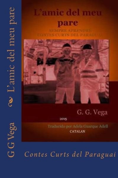 Cover for G G Vega · L?amic del meu pare (Taschenbuch) (2015)