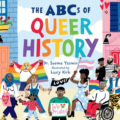 Dr. Seema Yasmin · The ABCs of Queer History (Hardcover Book) (2024)