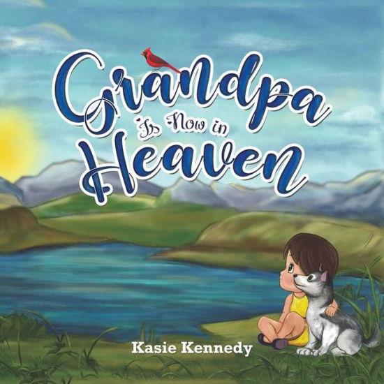 Cover for Kasie Kennedy · Grandpa Is Now in Heaven (Pocketbok) (2019)