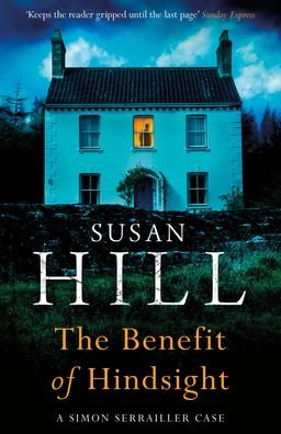 Cover for Susan Hill · The Benefit of Hindsight: Discover book 10 in the bestselling Simon Serrailler series - Simon Serrailler (Paperback Bog) (2020)