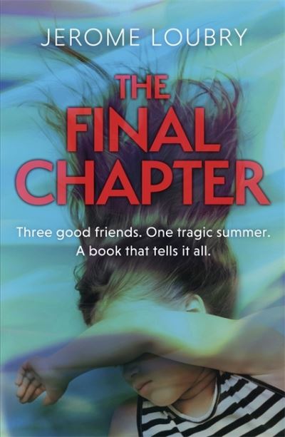 Cover for Jerome Loubry · The Final Chapter: An absolutely gripping psychological thriller with a jaw-dropping twist (Paperback Book) (2021)