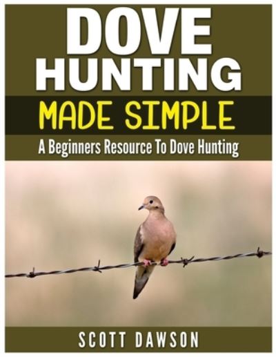 Cover for Scott Dawson · Dove Hunting Made Simple (Paperback Book) (2016)