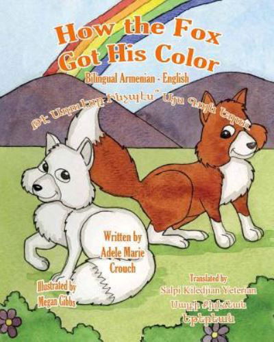 Cover for Adele Marie Crouch · How the Fox Got His Color Bilingual Armenian English (Taschenbuch) (2016)