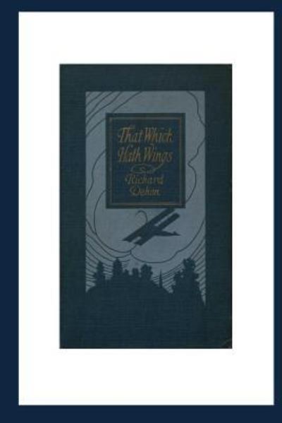 Cover for Richard Dehan · That Which Hath Wings A Novel Of The Day (Paperback Book) (2016)