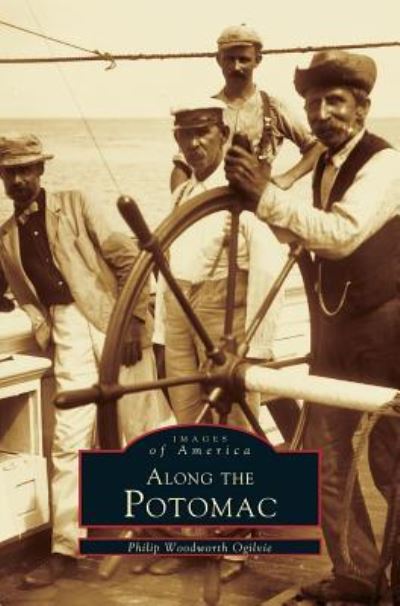 Cover for Phillip Woodworth Ogilvie · Along the Potomac (Hardcover Book) (2003)