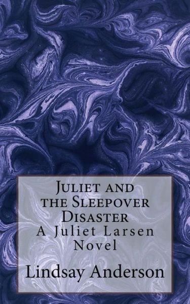 Cover for Lindsay Anderson · Juliet and the Sleepover Disaster (Pocketbok) (2016)