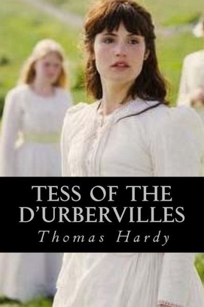 Tess of the d Urbervilles - Thomas Hardy - Książki - Createspace Independent Publishing Platf - 9781539870548 - 1 listopada 2016