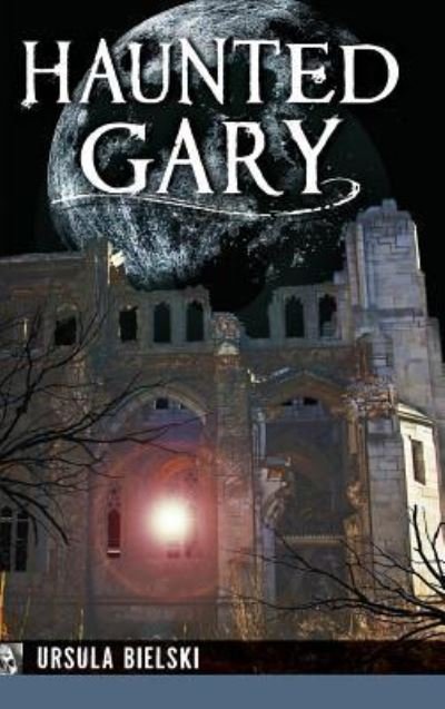 Cover for Ursula Bielski · Haunted Gary (Gebundenes Buch) (2015)