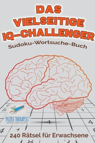 Cover for Speedy Publishing · Das vielseitige IQ-Challenger - Sudoku-Wortsuche-Buch - 240 Ratsel fur Erwachsene (Paperback Book) (2017)