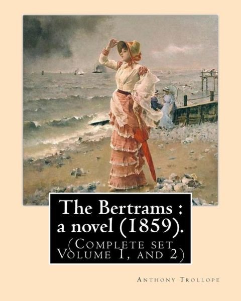 Cover for Anthony Trollope · The Bertrams : a novel . By : Anthony Trollope (Paperback Book) (2017)