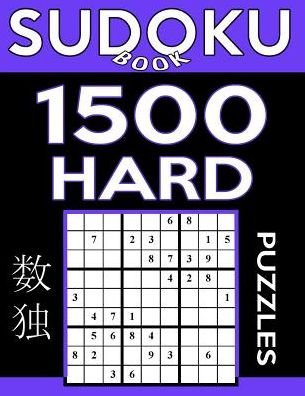 Sudoku Book 1,500 Hard Puzzles - Sudoku Book - Kirjat - Createspace Independent Publishing Platf - 9781543037548 - perjantai 10. helmikuuta 2017