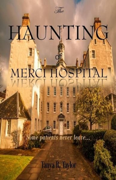 Cover for Tanya R Taylor · The Haunting of Merci Hospital (Taschenbuch) (2017)