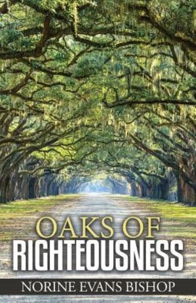 Cover for Norine Evans Bishop · Oaks Of Righteousness (Paperback Bog) (2017)
