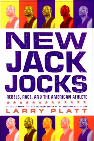 Cover for Larry Platt · New Jack Jocks: Rebels, Race, And The American Athlete (Hardcover bog) (2001)